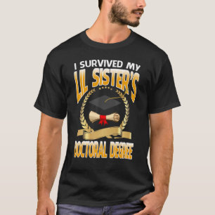 T-shirt J'ai survécu au doctorat de ma soeur Lil