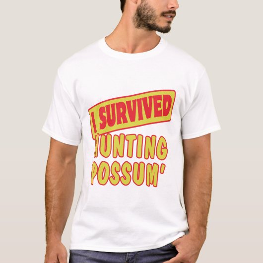 T-SHIRT J'AI SURVÉCU AU POSSUME DE CHASSE (Devant)