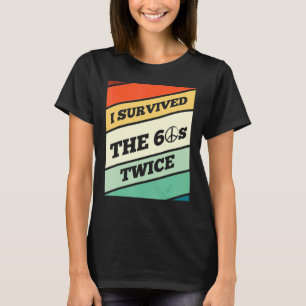 T-shirt J'Ai Survécu Aux Années 60 Deux Fois J'Aime Les An