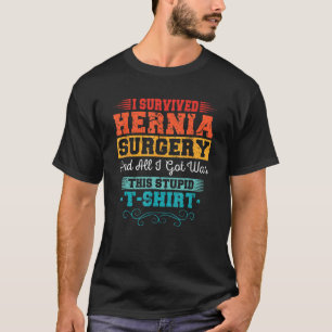 T-shirt J'ai survécu Hernia Chirurgie Récupération Blessur