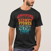 T-shirt J'ai survécu Stones du rein Élimination Chirurgie (Devant)