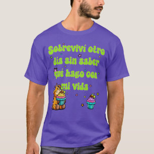 T-shirt J'ai survécu un jour de plus sans savoir quoi fair