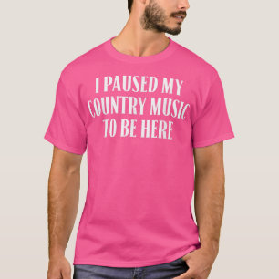 T-shirt J'Ai Suspendu Ma Musique De Pays Pour Être Ici 133