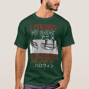 T-shirt J'Ai Suspendu Mon Anime Pour Célébrer Halloween Fu