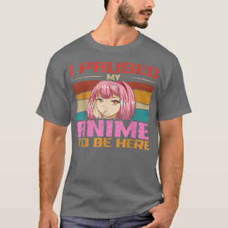 T-shirt J'Ai Suspendu Mon Anime Pour Être Ici Filles Ados