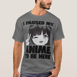 T-shirt J'Ai Suspendu Mon Anime Pour Être Ici Japonaise Fi