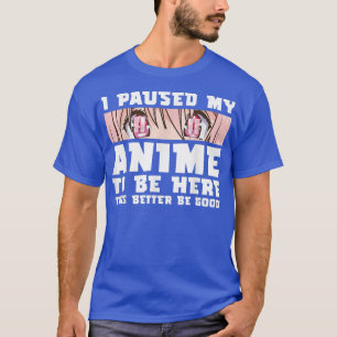 T-shirt J'Ai Suspendu Mon Anime Pour Être Ici Otaku Japona