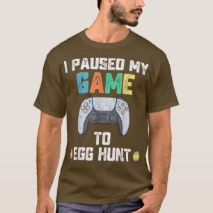 T-shirt J'Ai Suspendu Mon Jeu À La Chasse Aux Oeufs Pâques