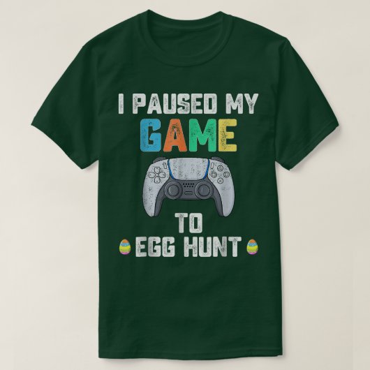 T-shirt J'Ai Suspendu Mon Jeu À La Chasse Aux Oeufs Pâques (Design devant)