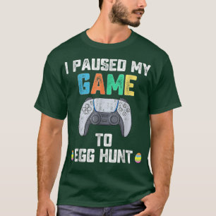 T-shirt J'Ai Suspendu Mon Jeu À La Chasse Aux Oeufs Pâques