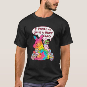 T-shirt J'Ai Suspendu Mon Jeu À La Chasse Aux Oeufs T Rex