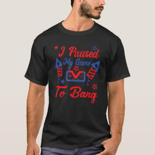 T-shirt J'Ai Suspendu Mon Jeu Juste À Bang 4 Juillet Gamer