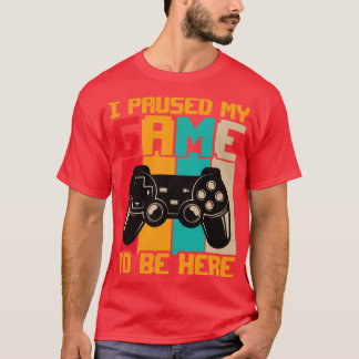 T-shirt J'ai suspendu mon jeu pour être ici couché de sole