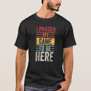 T-shirt J'Ai Suspendu Mon Jeu Pour Être Ici Vidéo Vintage 