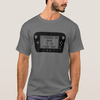 T-shirt J'Ai Suspendu Mon Jeu Pour Faire Votre Maman Jeu V
