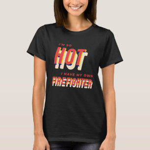 T-shirt J'ai tellement chaud que j'ai ma propre femme pomp