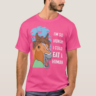 T-shirt J'Ai Tellement Faim Que Je Pouvais Manger Un Cheva