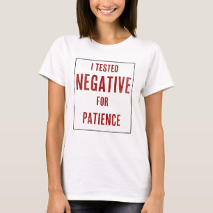 T-shirt J'ai testé Négatif pour la patience