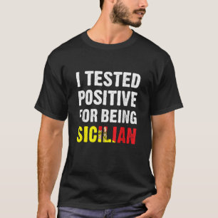 T-shirt J'Ai Testé Positif Pour Être Sicilien Drôle Sicili