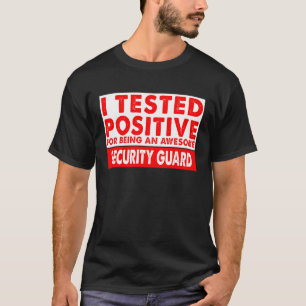 T-shirt J'Ai Testé Positif Pour Être Un Gu De Sécurité Awe