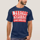 T-shirt J'ai testé Positif pour être une grue géniale (Devant)