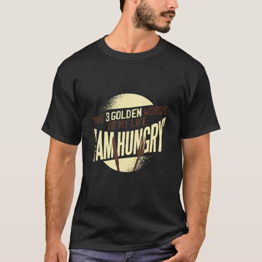 T-shirt J'ai toujours faim Entraînement alimentaire drôle  (Devant)