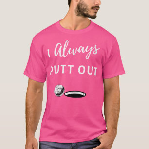 T-shirt J'Ai Toujours Sorti Du Golf Drôle
