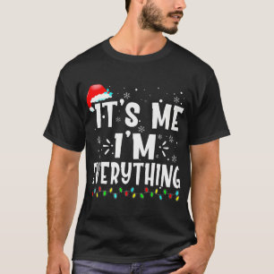 T-shirt J'Ai Tout Ce Que Je Veux Pour Noël C'Est Moi Je Su