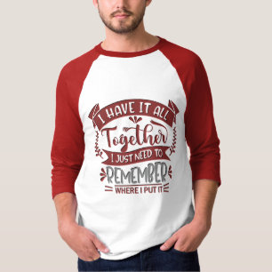 T-shirt J'ai Tout En Ordre Citation Drôle Et Sarcastique