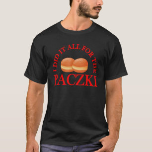 T-shirt J'Ai Tout Fait Pour Le Paczki