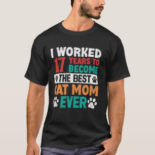 T-shirt J'ai Travaillé 17 Ans Pour Être La Meilleure Maman