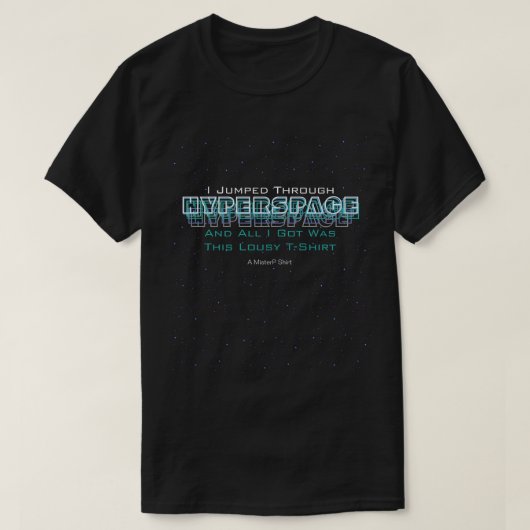 T-shirt J'Ai Traversé Hyperspace (2) - Une Chemise MisterP (Design devant)