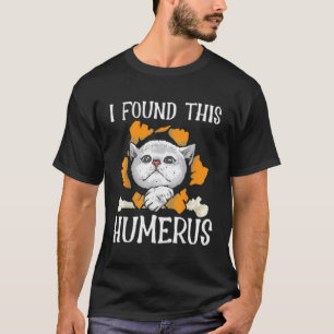 T-shirt J'Ai Trouvé Ce Chat Humerus Halloween Humerus Bone
