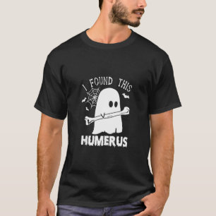 T-shirt J'Ai Trouvé Ce Costume D'Halloween Humerus Boo Gho