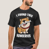 T-shirt J'Ai Trouvé Ce Humerus Shiba Inu (Devant)