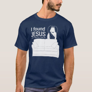 T-shirt J'ai trouvé Jésus qu'il était derrière le sofa le