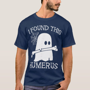 T-shirt J'ai trouvé sa blague de jeu de mots d'humérus hum