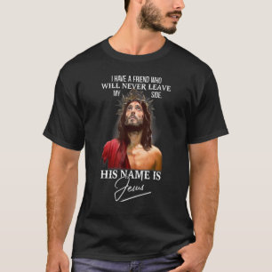 T-shirt J'Ai Un Ami Son Nom Est Jésus Citation Christian