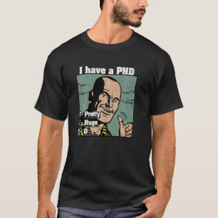 T-shirt J'Ai Un Assez Grand D Phd Funny Men Cote College