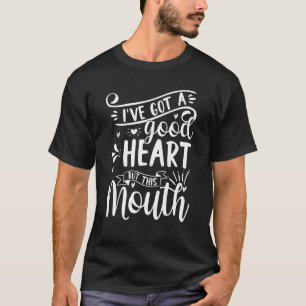 T-shirt J'Ai Un Bon Coeur Mais Cette Attitude Sasy De Bouc