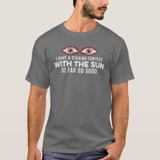 T-shirt J'ai un concours de regards avec le soleil jusqu'à