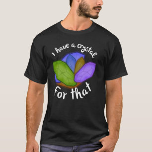 T-shirt J'ai un cristal pour que Crystals Wiccan Occult M