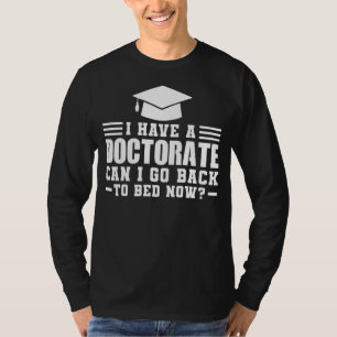 T-shirt J'Ai Un Doctorat Je Peux Aller Doctorat Diplôme