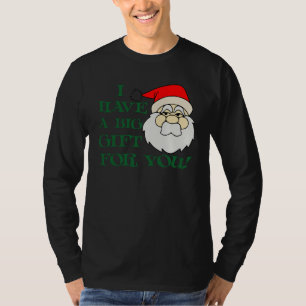 T-shirt J'ai un grand cadeau pour vous le père noël