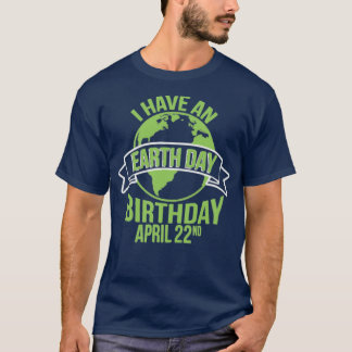 T-shirt J'Ai Un Jour des terres Anniversaire 22 Avril