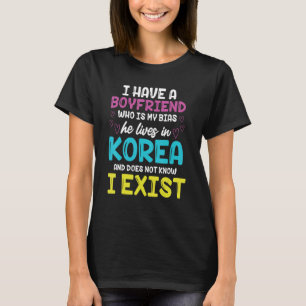 T-shirt J'ai un petit ami qu'il vit en Corée qu'il ne conn