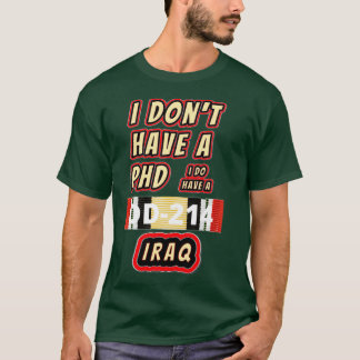 T-shirt J'ai un PHD Iraq chez donx27t