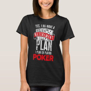 T-shirt J'Ai Un Plan De Retraite Jouer Poker Poker