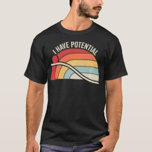 T-shirt J'ai un potentiel drôle science physique rétro