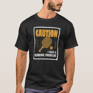 T-shirt J'Ai Un Problème De Dink Ball Player De Pickle